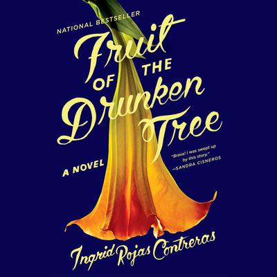 Fruit of the Drunken Tree: A Novel Audiobook, by 