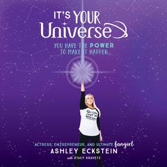 Its Your Universe: You Have the Power to Make It Happen Audiobook, by Ashley Eckstein