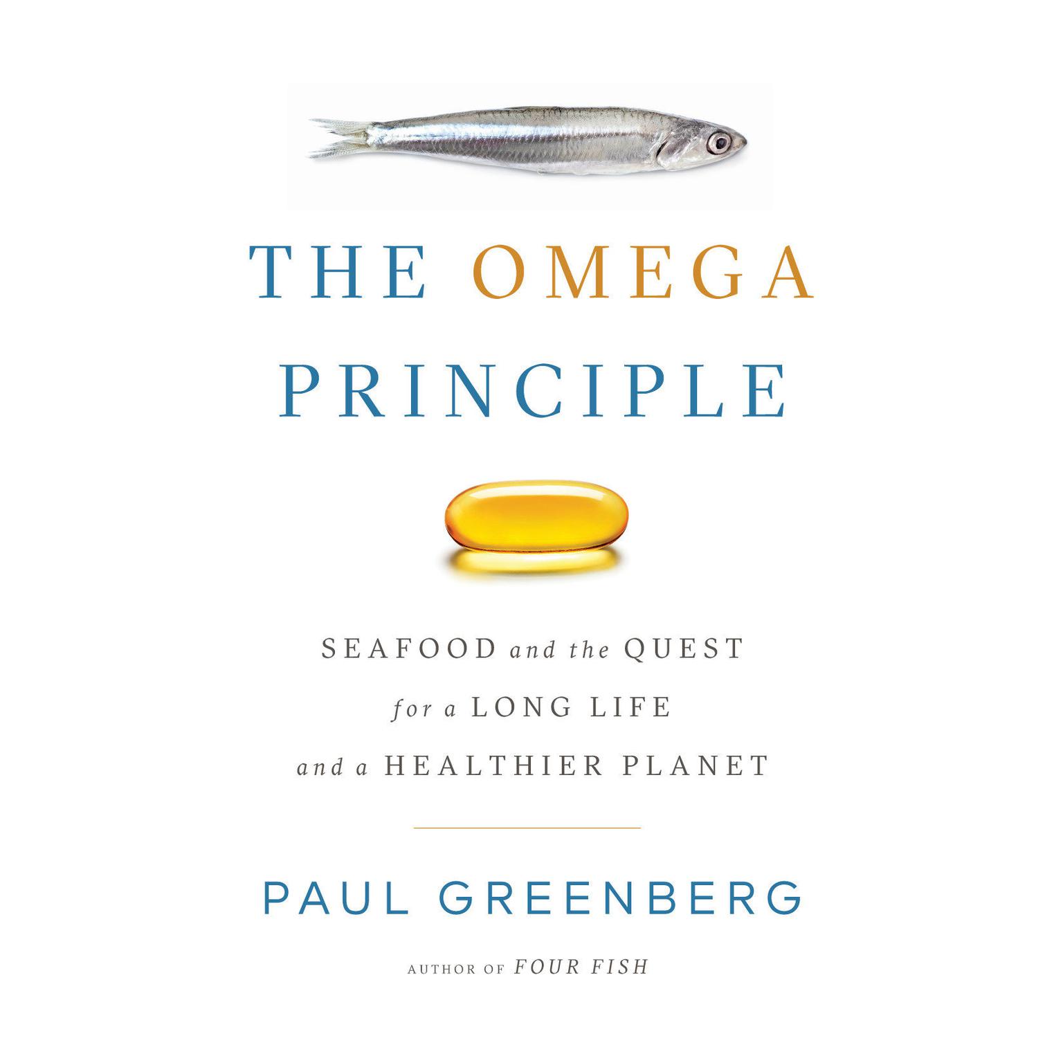The Omega Principle: Seafood and the Quest for a Long Life and a Healthier Planet Audiobook, by Paul Greenberg