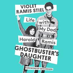 Ghostbusters Daughter: Life with My Dad, Harold Ramis Audiobook, by Violet Ramis Stiel
