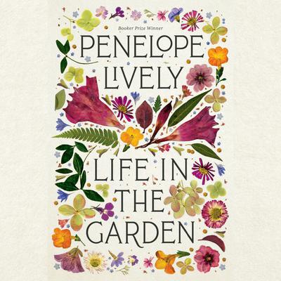 Life in the Garden Audiobook, by Penelope Lively