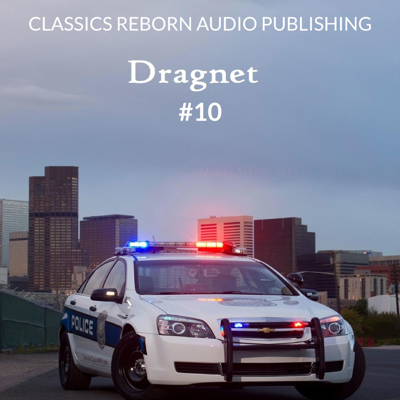 Detective: Dragnet #10 Audiobook, by Classics Reborn Audio Publishing