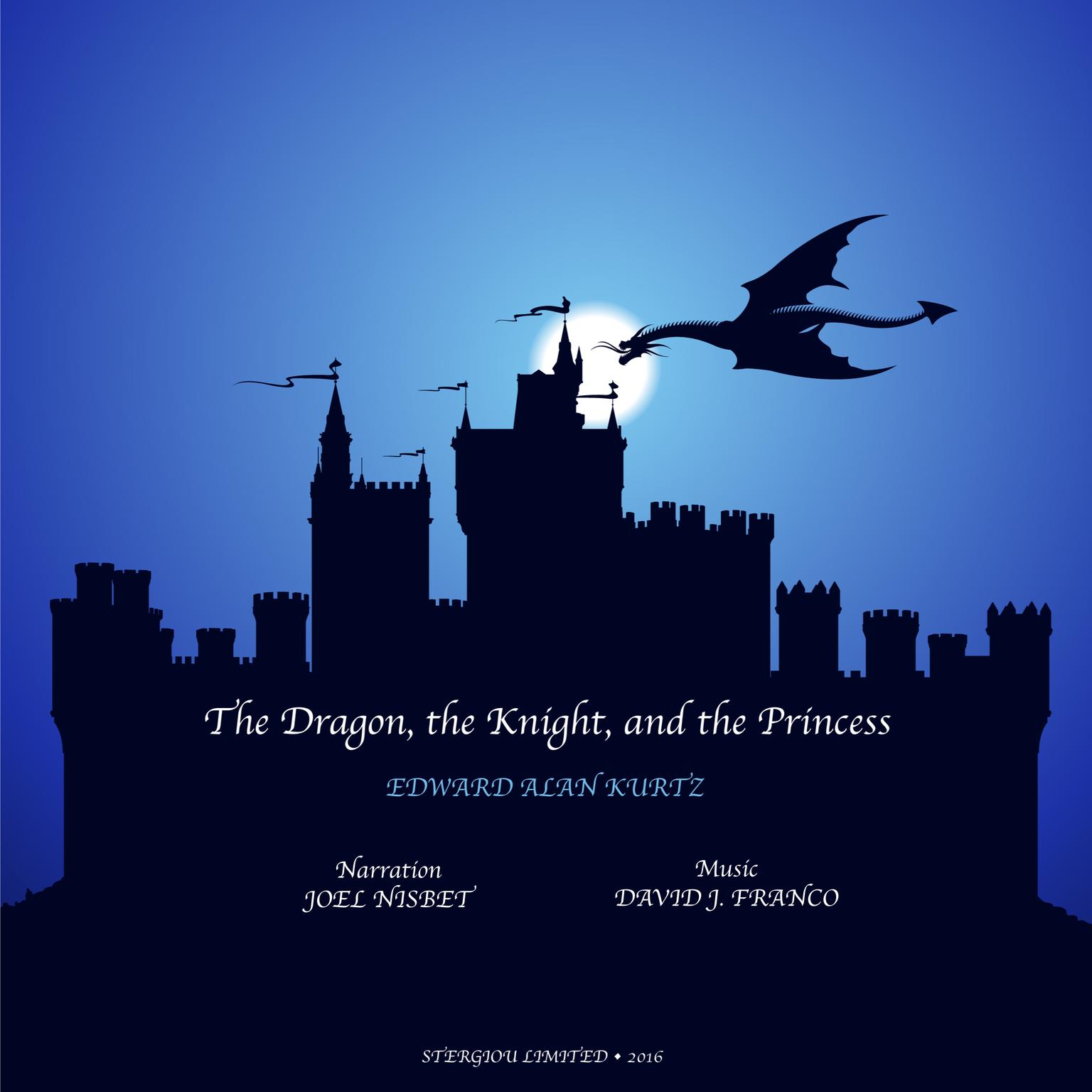 The Dragon, the Knight, and the Princess Audiobook, by Edward Alan Kurtz