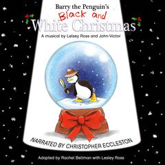 Barry the Penguins Black and White Christmas Audiobook, by Lesley Ross