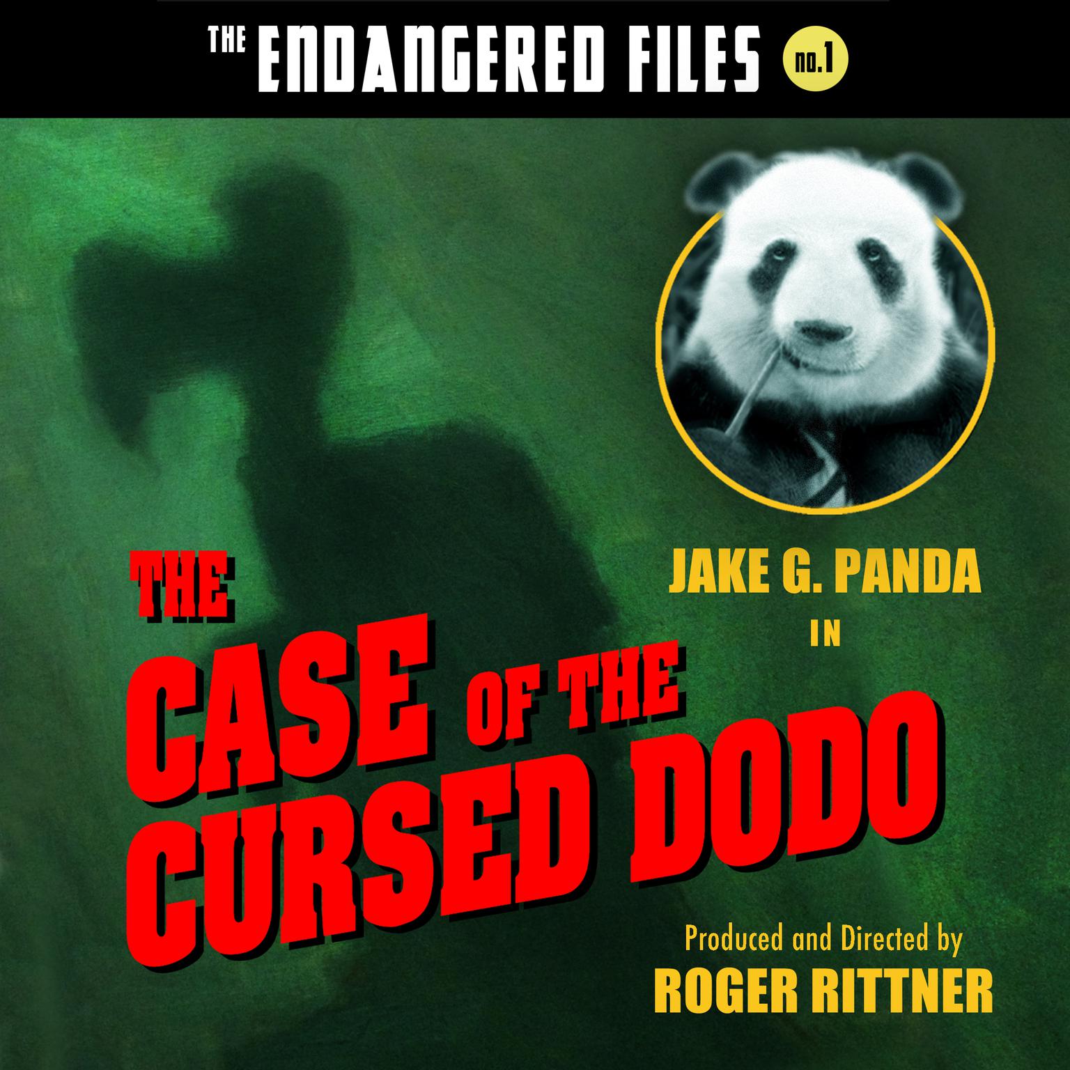 The Case of the Cursed Dodo (The Endangered Files: Book 1) Audiobook, by Jake G. Panda