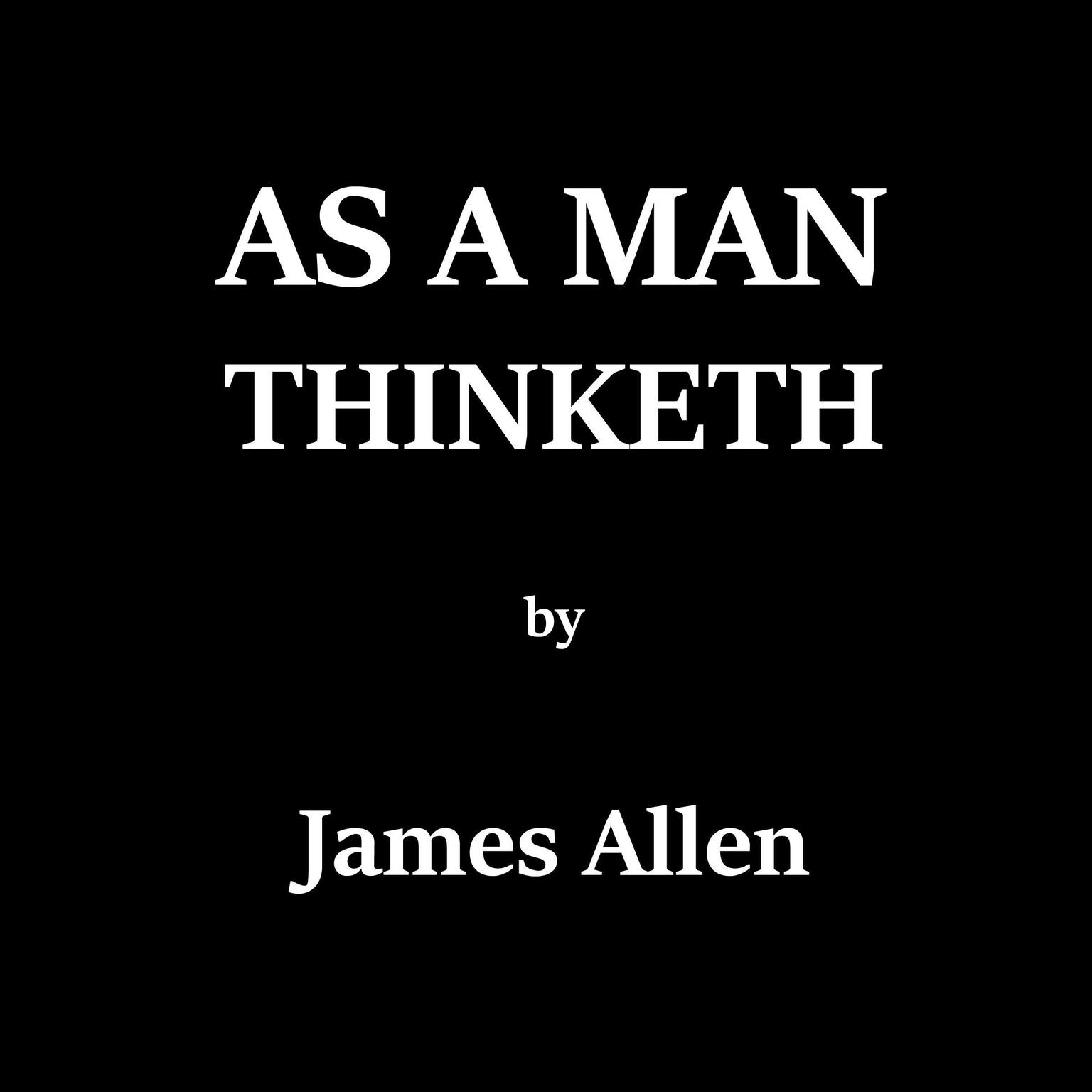 As A Man Thinketh Audiobook, by James Allen