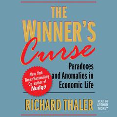 The Winner's Curse: Paradoxes and Anomalies of Economic Life Audiobook, by Richard Thaler