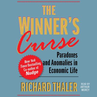 The Winner's Curse: Paradoxes and Anomalies of Economic Life Audiobook, by 