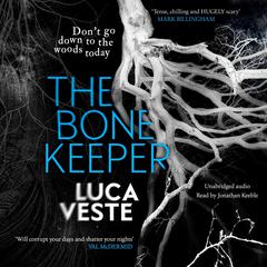 The Bone Keeper: An unputdownable thriller; you'll need to sleep with the lights on Audiobook, by Luca Veste