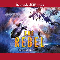 The Rebel Audiobook, by Gerald Brandt