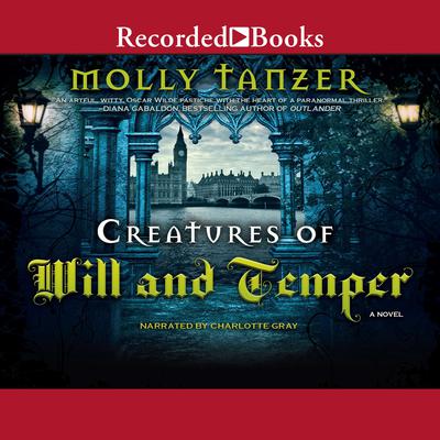 Creatures of Will and Temper Audiobook, by Molly Tanzer