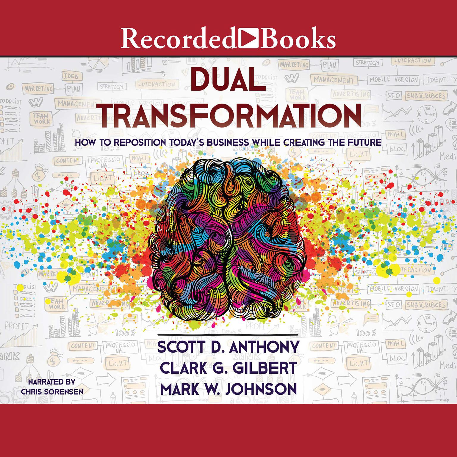 Dual Transformation: How to Reposition Todays Business While Creating the Future Audiobook, by Scott D. Anthony