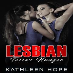 Lesbian: Tessas Hunger Audiobook, by Kathleen Hope