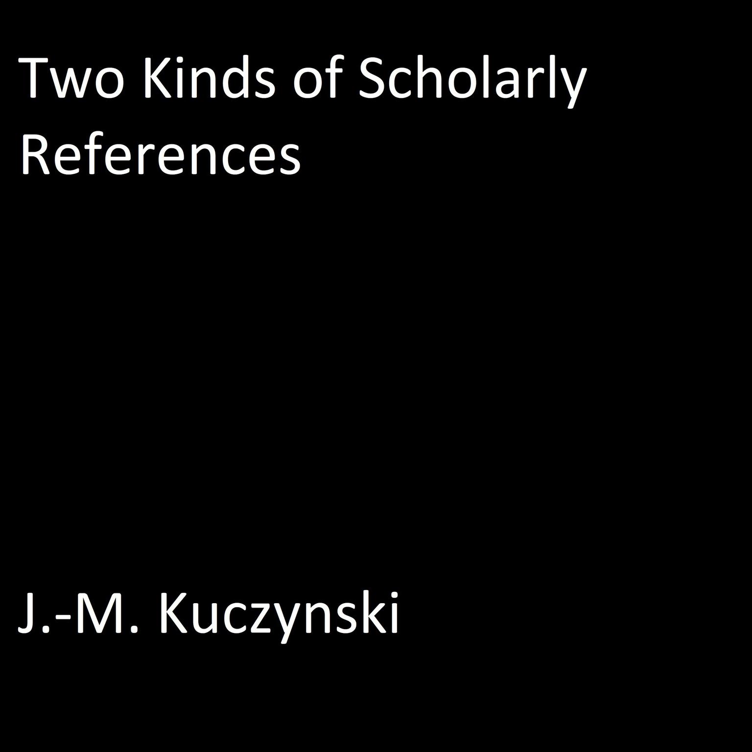 Two Kinds of Scholarly References Audiobook, by J. M. Kuczynski