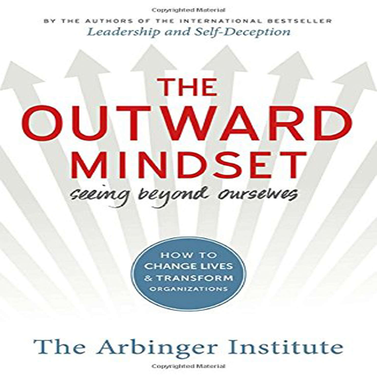 The Outward Mindset: Seeing Beyond Ourselves Audiobook, by the Arbinger Institute