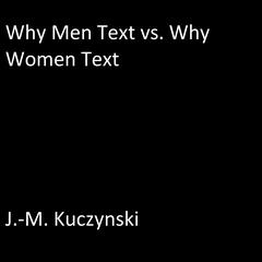 Why Men Text vs. Why Women Text Audiobook, by J. M. Kuczynski