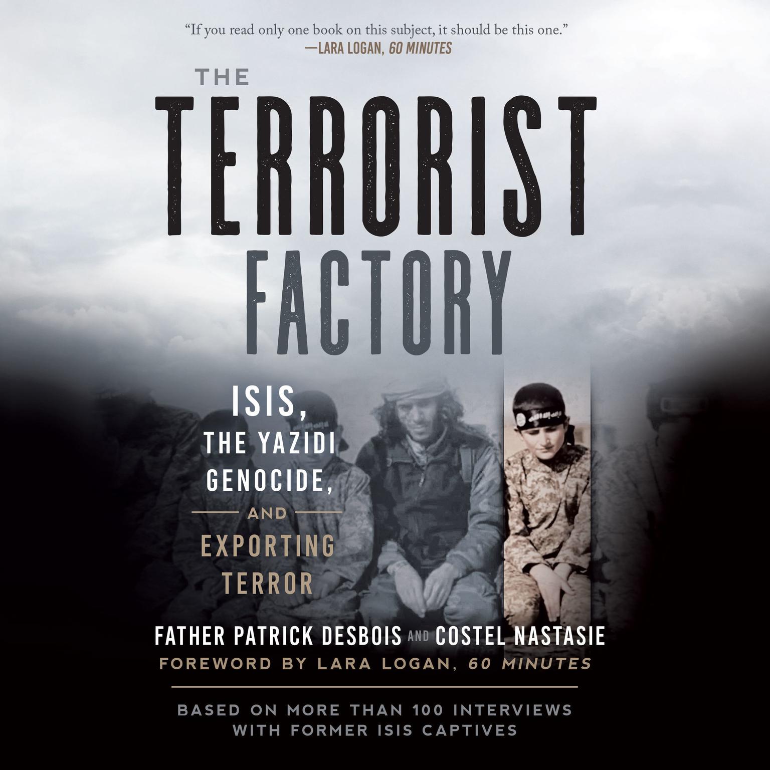The Terrorist Factory: ISIS, the Yazidi Genocide, and Exporting Terror Audiobook, by Father Patrick Desbois