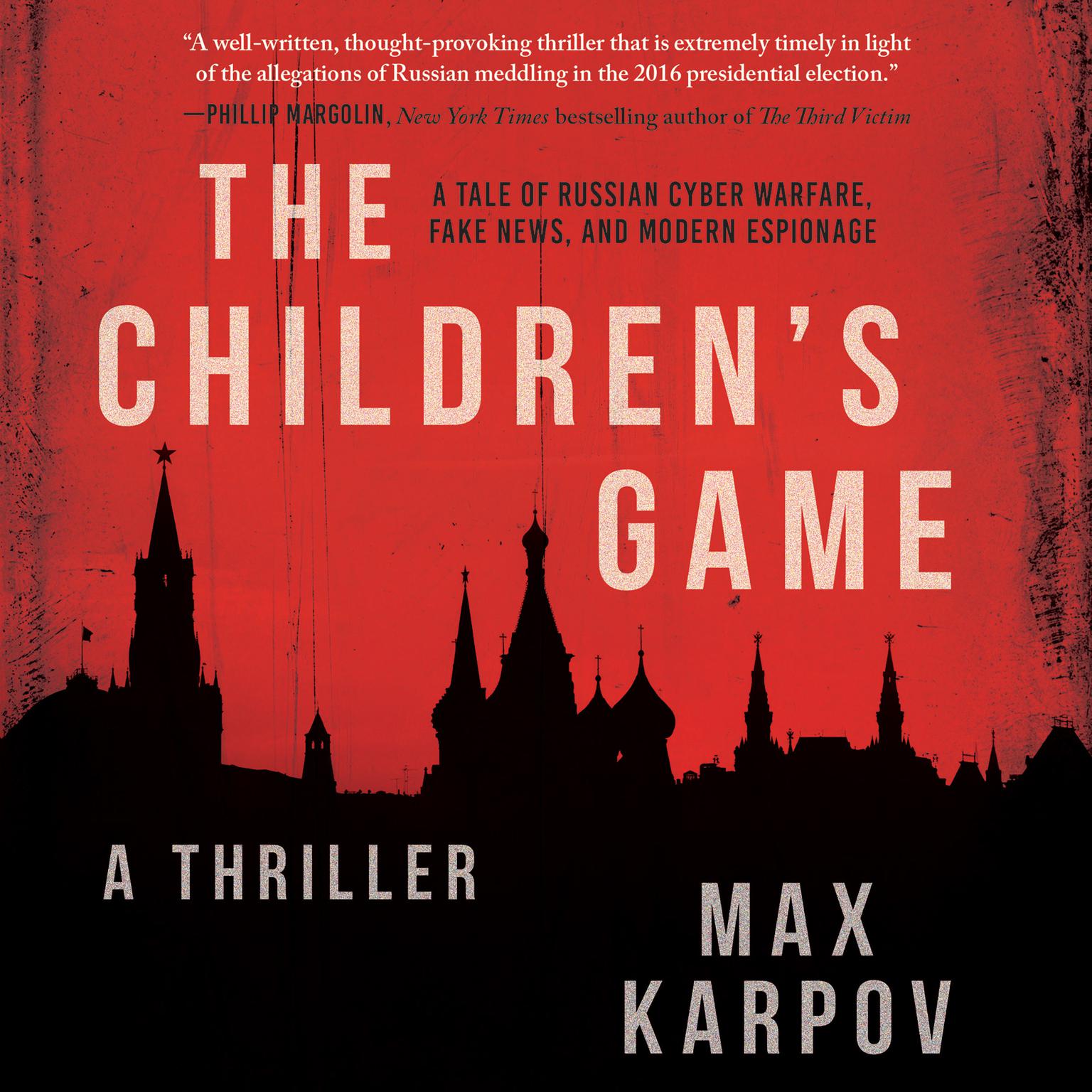 The Children’s Game: A Thriller Audiobook, by Max Karpov