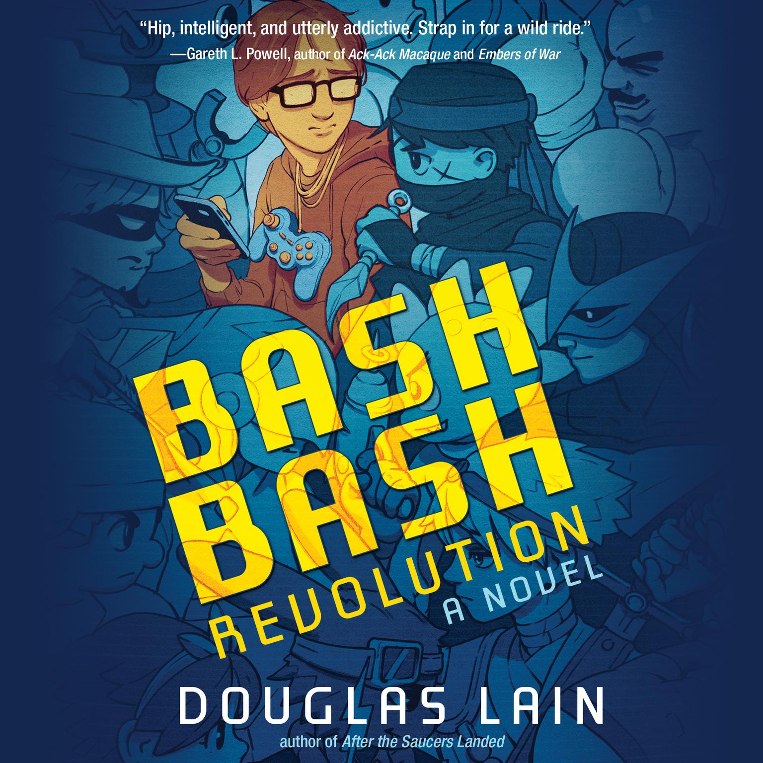 Bash Bash Revolution: A Novel Audiobook, by Douglas Lain
