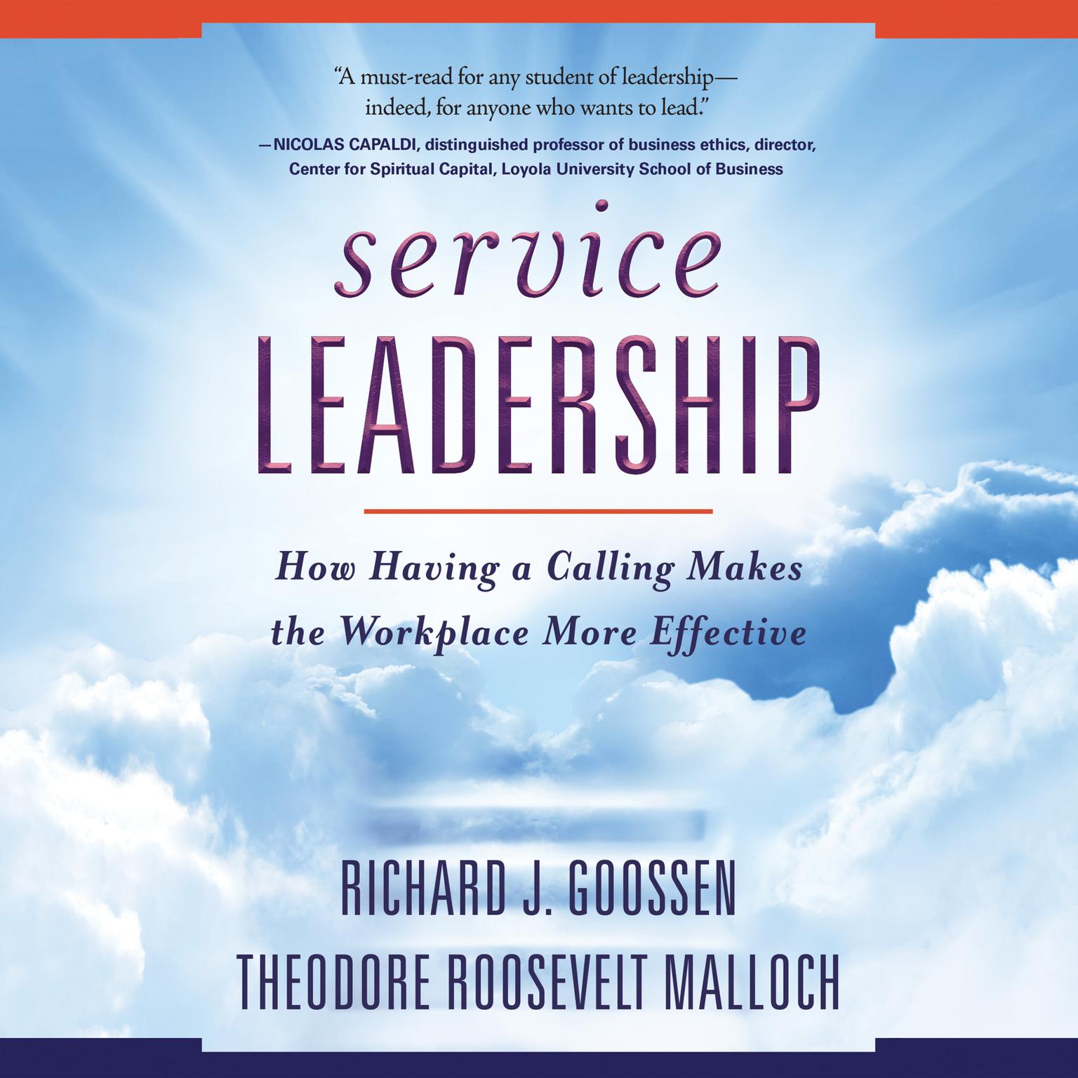 Service Leadership: How Having a Calling Makes the Workplace More Effective Audiobook, by Richard J. Goossen