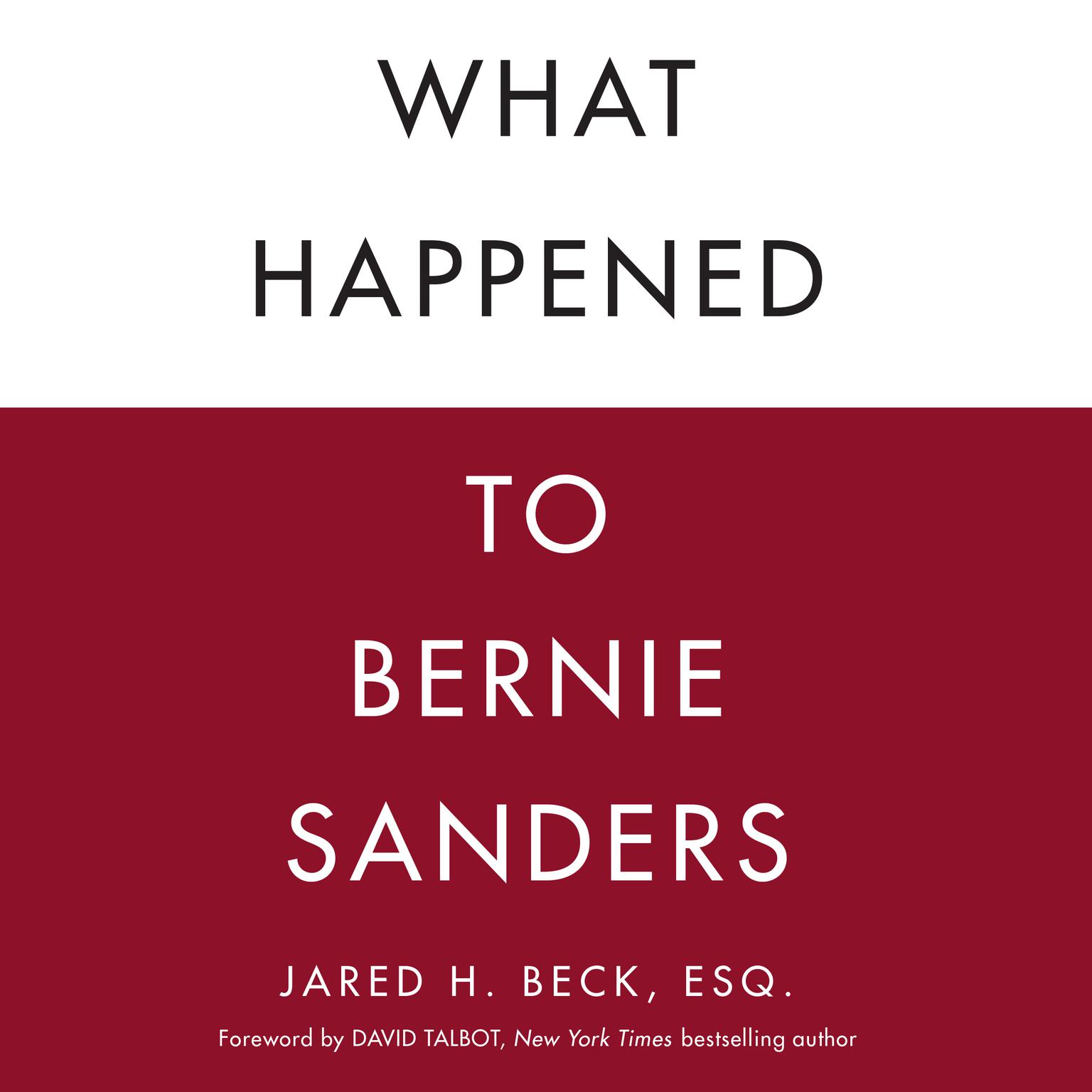 What Happened to Bernie Sanders Audiobook, by Jared H. Beck