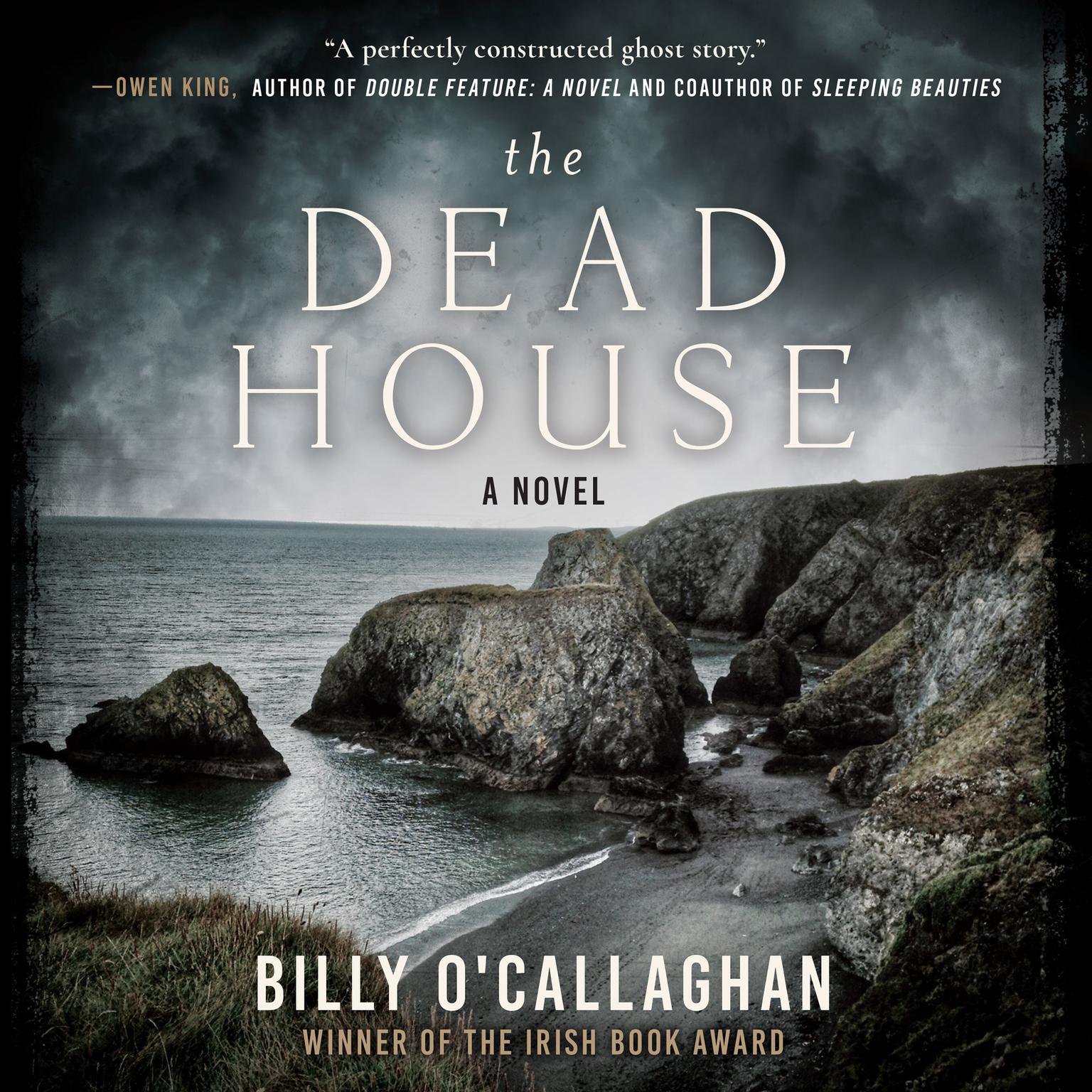 The Dead House: A Novel Audiobook, by Billy O'Callaghan
