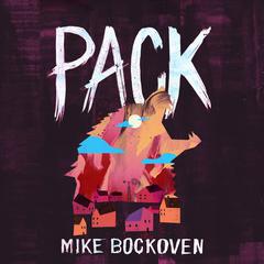 Pack: A Novel Audiobook, by Mike Bockoven