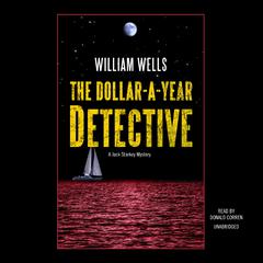 The Dollar-A-Year Detective: A Jack Starkey Mystery Audiobook, by William  Wells