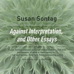 Against Interpretation, and Other Essays Audiobook, by Susan Sontag