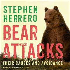 Bear Attacks: Their Causes and Avoidance Audiobook, by 