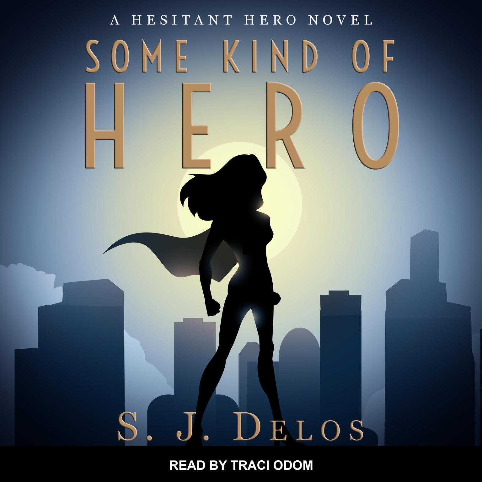 Some Kind of Hero Audiobook, by S. J. Delos
