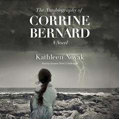 The Autobiography of Corrine Bernard: A Novel Audiobook, by Kathleen Novak