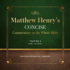 Matthew Henry’s Concise Commentary on the Whole Bible, Vol. 2: Jeremiah–Revelation Audiobook, by 