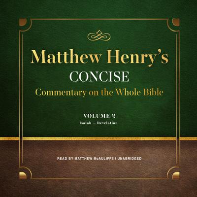 Matthew Henry’s Concise Commentary on the Whole Bible, Vol. 2: Jeremiah–Revelation Audiobook, by Matthew Henry