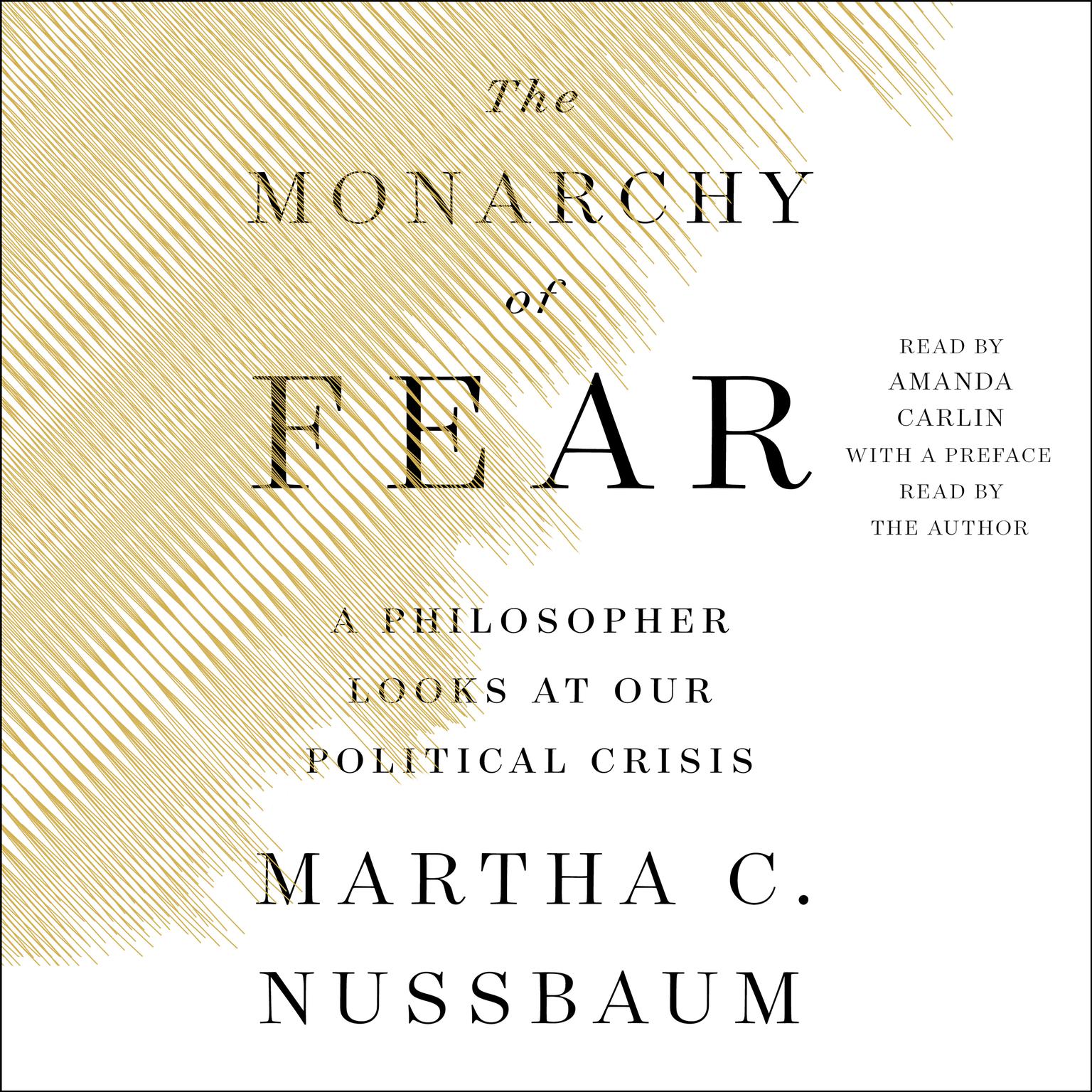 The Monarchy of Fear: A Philosopher Looks at Our Political Crisis Audiobook, by Martha C. Nussbaum