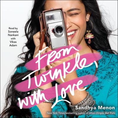 From Twinkle, with Love Audiobook, by Sandhya Menon