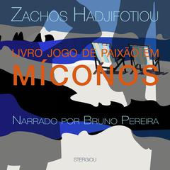 Livro Jogos de Paixão em Míconos Audiobook, by Zachos Hadjifotiou