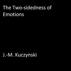 The Two-sidedness of Emotions  Audiobook, by J. M. Kuczynski