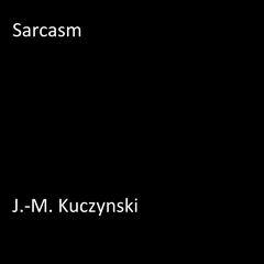 Sarcasm Audiobook, by J. M. Kuczynski
