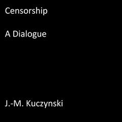 Censorship : A Dialogue Audiobook, by J. M. Kuczynski