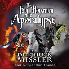 The Four Horsemen of the Apocalypse: 43060 Audiobook, by Chuck Missler