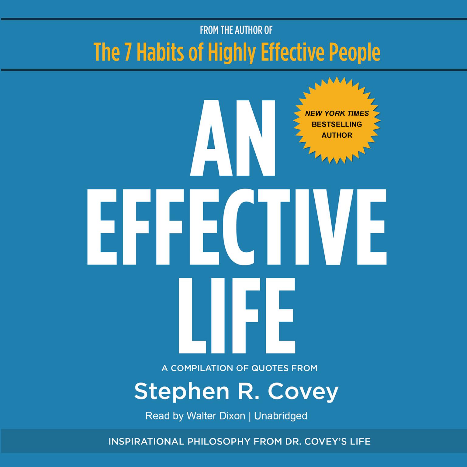 An Effective Life: Inspirational Philosophy from Dr. Covey’s Life Audiobook, by Stephen R. Covey