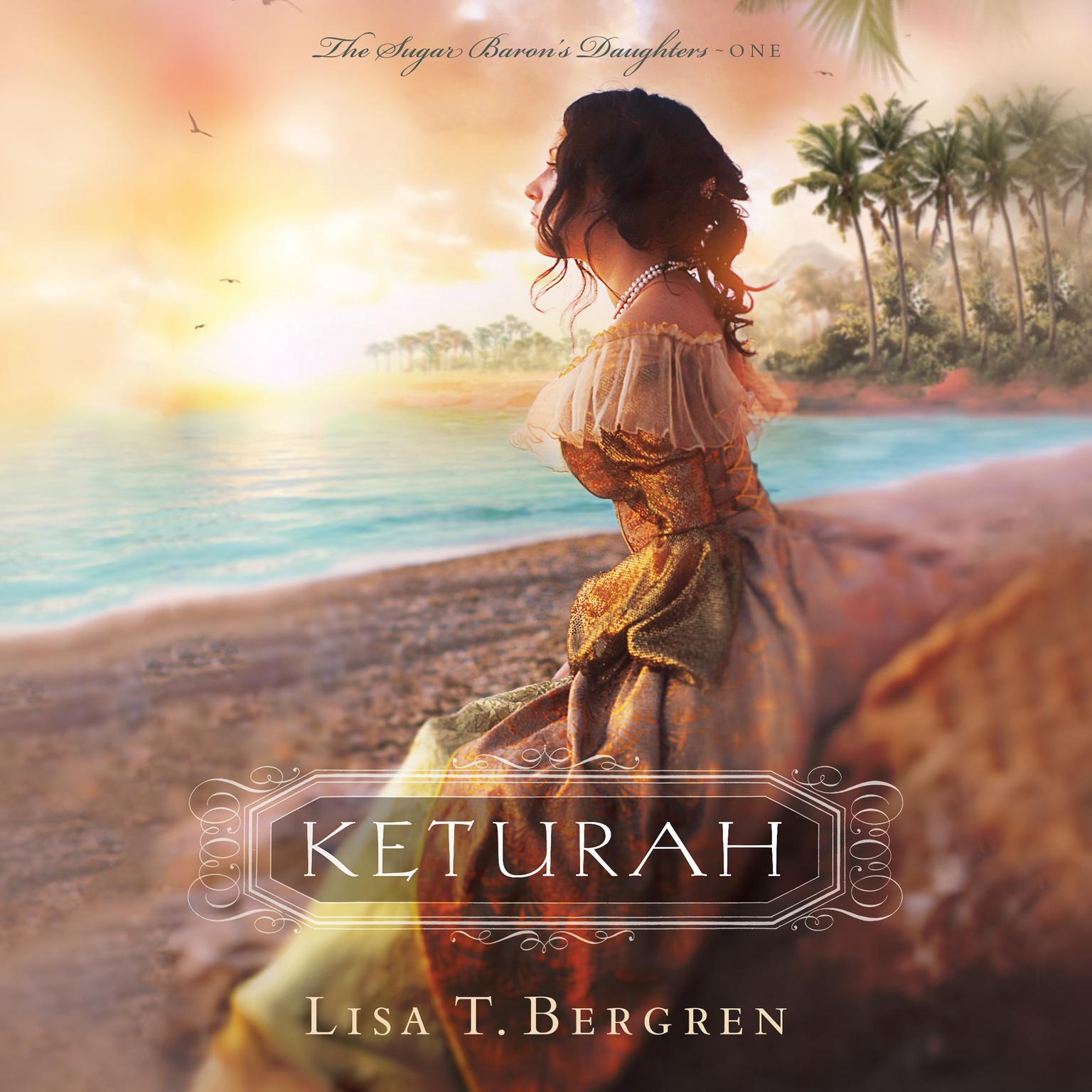 Keturah Audiobook, by Lisa T. Bergren