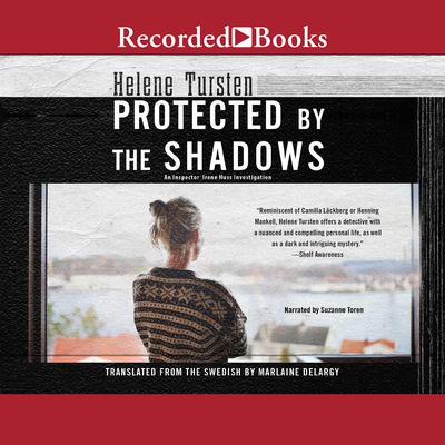Protected by the Shadows Audiobook, by Helene Tursten