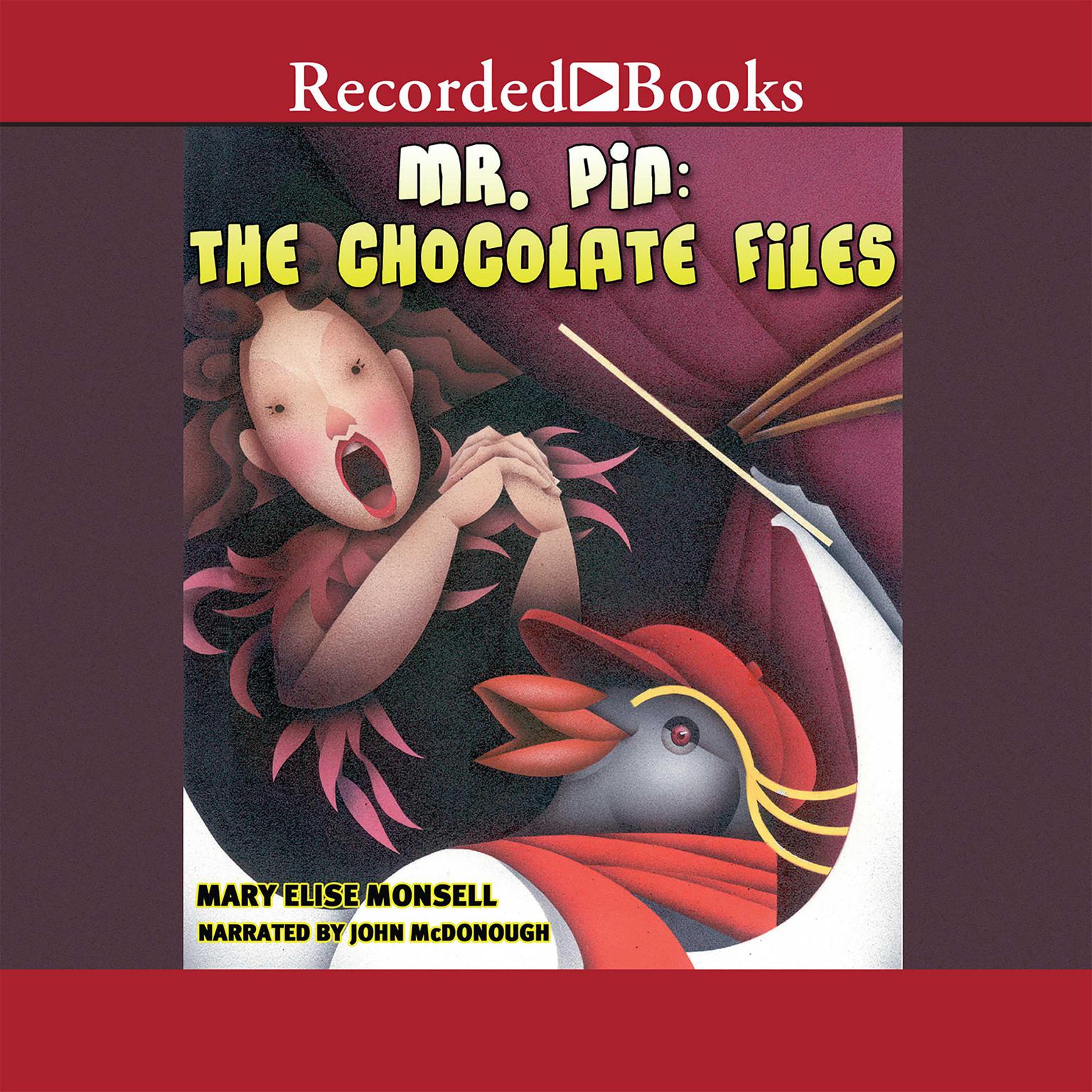 The Chocolate Files Audiobook, by Mary Elise Monsell