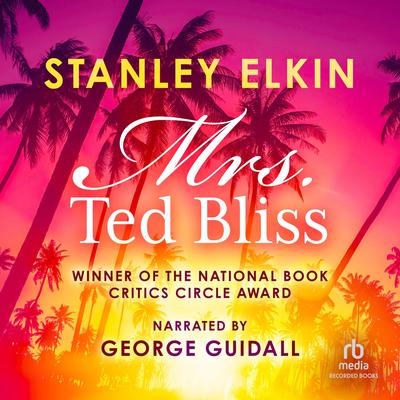 Mrs. Ted Bliss Audiobook, by Stanley Elkin