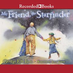 My Friend, the Starfinder Audiobook, by George Ella Lyon