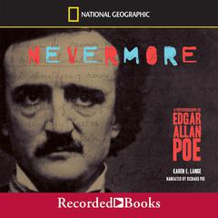 Nevermore: A Photobiography of Edgar Alan Poe Audiobook, by Karen Lange