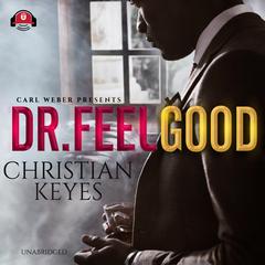 Dr. Feelgood: Carl Weber Presents Audiobook, by Christian Keyes