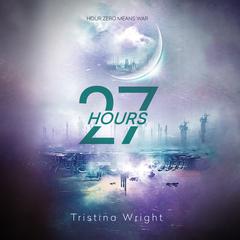 27 Hours Audiobook, by Tristina Wright